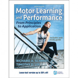 Motor Learning and Performance 6th Edition with Web Study Guide-Loose-Leaf Edition: From Principles to Application