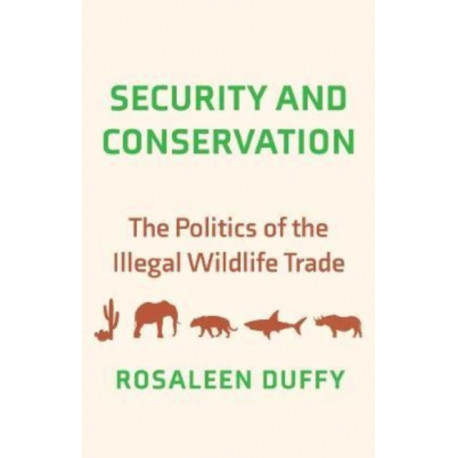 Security and Conservation: The Politics of the Illegal Wildlife Trade