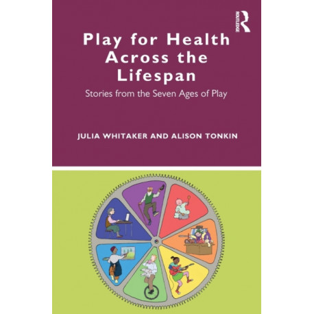Play for Health Across the Lifespan: Stories from the Seven Ages of Play