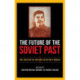 The Future of the Soviet Past: The Politics of History in Putin's Russia