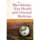 The Microbiome, Gut Health and Oriental Medicine: An Integrated Approach