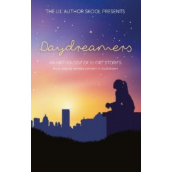 Daydreamers: An Anthology of Short Stories from Young Writers Written in Lockdown