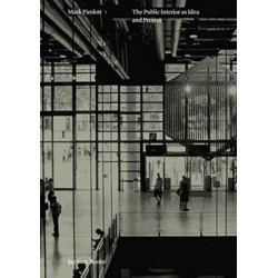 Mark Pimlott - The Public Interior as Idea and Project