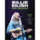 Billie Eilish for Ukulele: 17 Songs to Strum & Sing