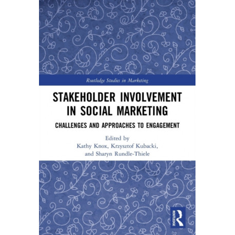 Stakeholder Involvement in Social Marketing: Challenges and Approaches to Engagement