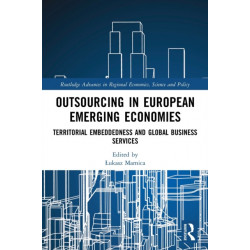 Outsourcing in European Emerging Economies: Territorial Embeddedness and Global Business Services