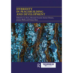 Hybridity in Peacebuilding and Development: A Critical and Reflexive Approach