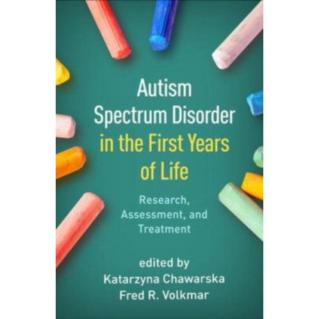 Autism Spectrum Disorder in the First Years of Life: Research, Assessment, and Treatment