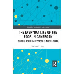 The Everyday Life of the Poor in Cameroon: The Role of Social Networks in Meeting Needs