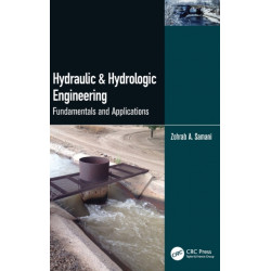 Hydraulic & Hydrologic Engineering: Fundamentals and Applications