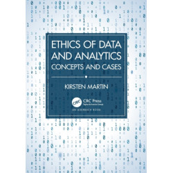 Ethics of Data and Analytics: Concepts and Cases