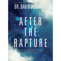 After the Rapture: An End Times Guide to Survival