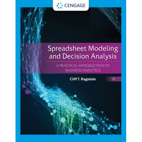 Spreadsheet Modeling and Decision Analysis: A Practical Introduction to Business Analytics