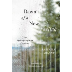 Dawn of a New Feeling: The Neocontemplative Condition