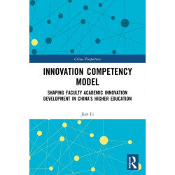 Innovation Competency Model: Shaping Faculty Academic Innovation Development in China’s Higher Education