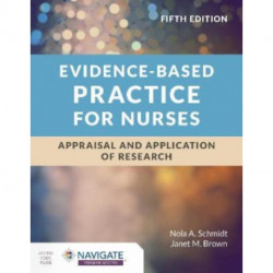 Evidence-Based Practice for Nurses: Appraisal and Application of Research