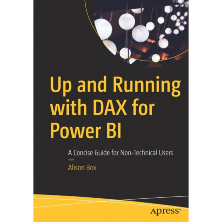 Up and Running with DAX for Power BI: A Concise Guide for Non-Technical Users