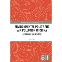 Environmental Policy and Air Pollution in China: Governance and Strategy