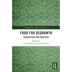 Food for Degrowth: Perspectives and Practices