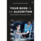 Your Boss Is an Algorithm: Artificial Intelligence, Platform Work and Labour