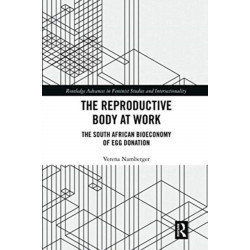 The Reproductive Body at Work: The South African Bioeconomy of Egg Donation