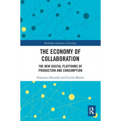 The Economy of Collaboration: The New Digital Platforms of Production and Consumption