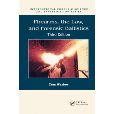 Firearms, the Law, and Forensic Ballistics