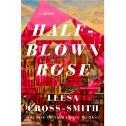 Half-Blown Rose: A Novel