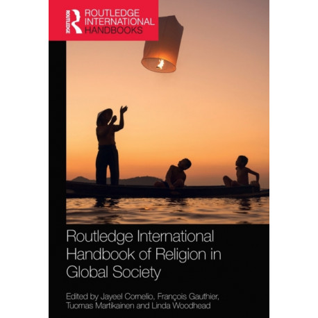 Routledge International Handbook of Religion in Global Society