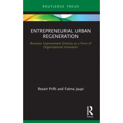 Entrepreneurial Urban Regeneration: Business Improvement Districts as a Form of Organizational Innovation