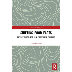 Shifting Food Facts: Dietary Discourse in a Post-Truth Culture