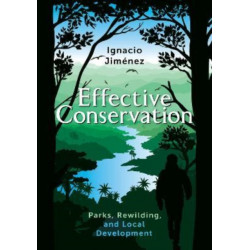 Effective Conservation: Parks, Rewilding, and Local Development