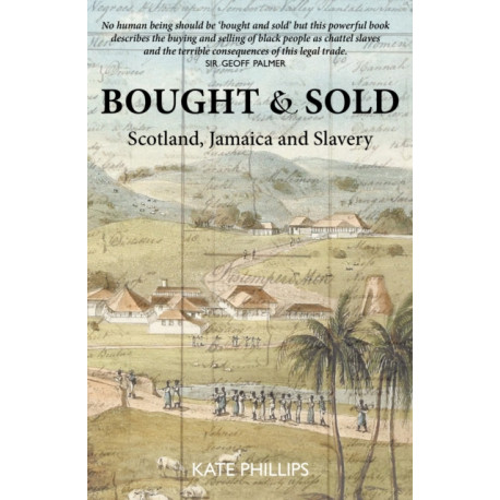 Bought & Sold: Slavery, Scotland and Jamacia