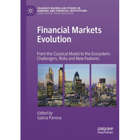 Financial Markets Evolution: From the Classical Model to the Ecosystem. Challengers, Risks and New Features