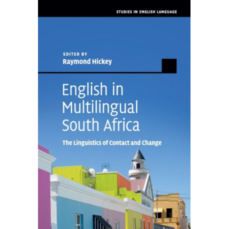 English in Multilingual South Africa: The Linguistics of Contact and Change