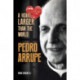 Pedro Arrupe: A Heart Larger than the World