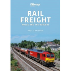 Rail Freight: Wales and The Borders