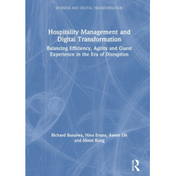 Hospitality Management and Digital Transformation: Balancing Efficiency, Agility and Guest Experience in the Era of Disruption