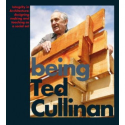 Being Ted Cullinan: Edited by Alan Berman and Ian Latham