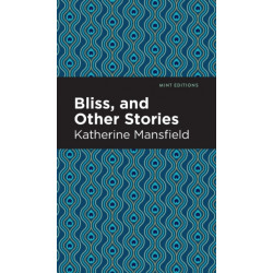 Bliss, and Other Stories