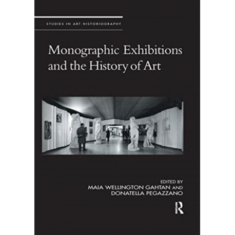 Monographic Exhibitions and the History of Art