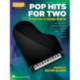 Pop Hits for Two: 10 Fresh and Fun Piano Duets