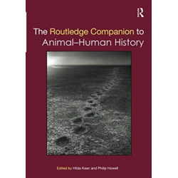 The Routledge Companion to Animal-Human History
