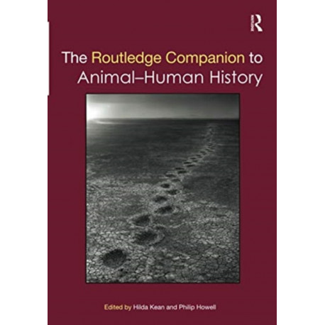 The Routledge Companion to Animal-Human History