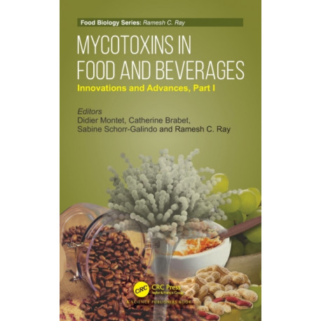 Mycotoxins in Food and Beverages: Innovations and Advances Part I