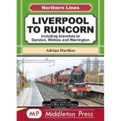 Liverpool To Runcorn: including branches to Garston, Widnes and Warrington.