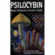 Psilocybin Magic Mushroom Guide
