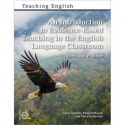 An Introduction to Evidence-Based Teaching in the English Language Classroom: Theory and Practice