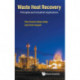 Waste Heat Recovery: Principles And Industrial Applications