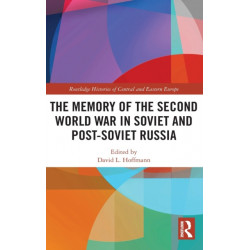 The Memory of the Second World War in Soviet and Post-Soviet Russia